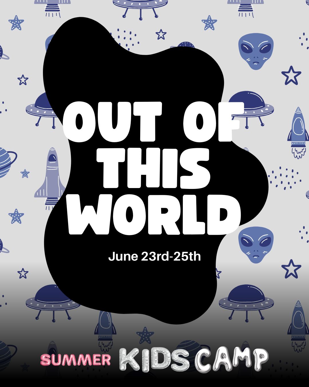 Out of this World - Summer Kids Camp - June 23rd-25th - 1-3:30PM