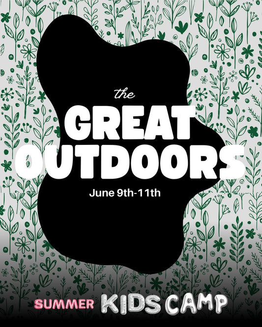 The Great Outdoors - Summer Kids Camp - June 9th-11th - 9-11:30AM