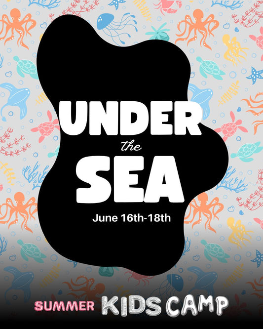 Under The Sea - Summer Kids Camp - June 16th-18th - 9-11:30AM